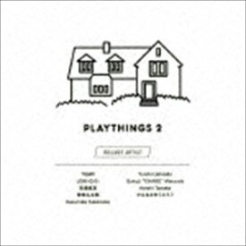 PLAYTHINGS 2 [CD]