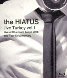 the HIATUS／「Jive Turkey vol.1 Live at Blue Note Tokyo 2016 and Tour Documentary」 [Blu-ray]