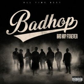 BAD HOP / BAD HOP FOREVER （ALL TIME BEST）（通常盤／2CD＋DVD） [CD]