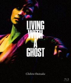 鬼束ちひろ／LIVING WITH A GHOST [Blu-ray]