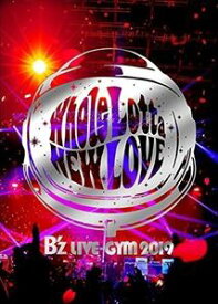 B’z LIVE-GYM 2019 -Whole Lotta NEW LOVE- [DVD]