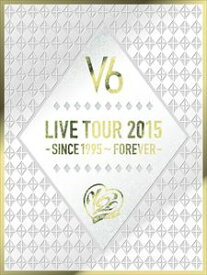 V6／LIVE TOUR 2015 -SINCE 1995～FOREVER-（初回生産限定A） [DVD]