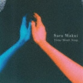 Sara Wakui / Time Won’t Stop [CD]