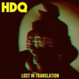 HDQ / Lost In Translation [CD]