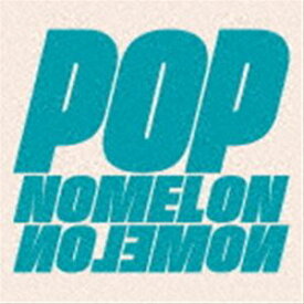 NOMELON NOLEMON / POP [CD]