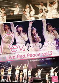 Rev.from DVL Live And Peace vol.2 ＠Zepp DiverCity -2014.12.29- [DVD]
