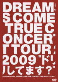 DREAMS COME TRUE／20th Anniversary DREAMS COME TRUE CONCERT TOUR 2009 ”ドリしてます?”【通常盤】 [DVD]