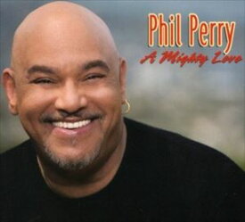 輸入盤 PHIL PERRY / A MIGHTY LOVE [CD]