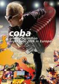 coba groovy accordion night tour 2006 in Europe [DVD]