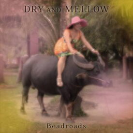 Beadroads / DRY AND MELLOW [CD]