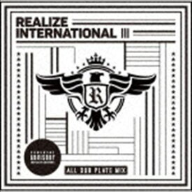 REALIZE INTERNATIONAL（MIX） / REALIZE INTERNATIONAL 3 [CD]