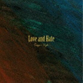 シンガーズハイ / Love and Hate [CD]