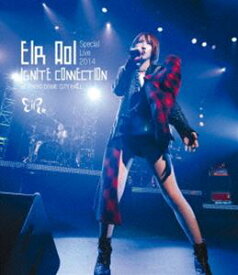 藍井エイル Special Live 2014 〜IGNITE CONNECTION〜 at TOKYO DOME CITY HALL [Blu-ray]