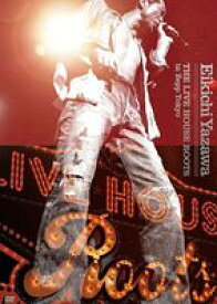 矢沢永吉／THE LIVE HOUSE ROOTS in Zepp Tokyo [DVD]