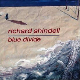 輸入盤 RICHARD SHINDELL / BLUE DIVIDE [CD]