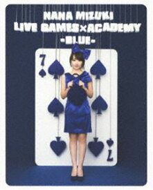 水樹奈々／NANA MIZUKI LIVE GAMES×ACADEMY-BLUE- [Blu-ray]