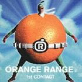 ORANGE RANGE / 1st CONTACT [CD]