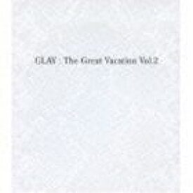 GLAY / THE GREAT VACATION VOL.2 ～SUPER BEST OF GLAY～（通常盤） [CD]