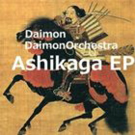 Daimon／DaimonOrchestra / Ashikaga EP [CD]