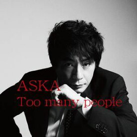 ASKA / Too many people [CD]