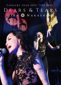 中島美嘉／MIKA NAKASHIMA CONCERT TOUR 2015”THE BEST”DEARS＆TEARS [DVD]