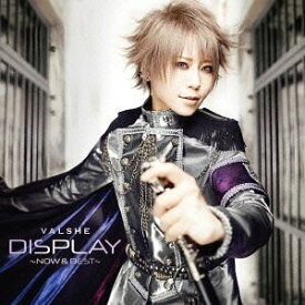 VALSHE / DISPLAY 〜NOW ＆ BEST〜（通常盤） [CD]