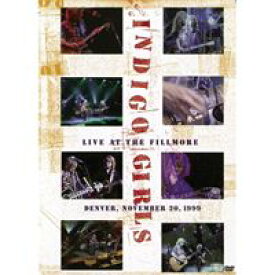 輸入盤 INDIGO GIRLS / LIVE AT THE FILLMORE ： DENVER NOVEMBER 20 1999 [DVD]