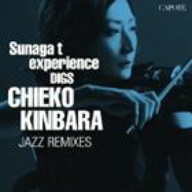金原千恵子 / Sunaga t experience DIGS CHIEKO KINBARA JAZZ REMIXIES [CD]