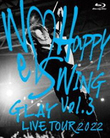 GLAY LIVE TOUR 2022 〜We■Happy Swing〜 Vol.3 Presented by HAPPY SWING 25th Anniv. in MAKUHARI MESSE [Blu-ray]