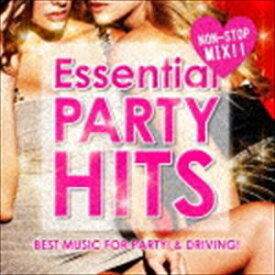 (オムニバス) ESSENTIAL PARTY HITS 〜ドライブに!パーティーに!ぴったりの洋楽MIX!〜 [CD]