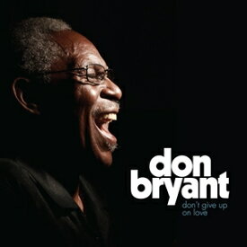 輸入盤 DON BRYANT / DON’T GIVE UP ON LOVE [CD]