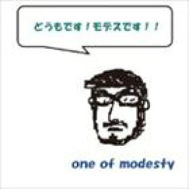 one of modesty / どうもです!モデスです!! [CD]
