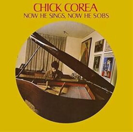 輸入盤 CHICK COREA / NOW HE SINGS NOW HE SOBS [CD]