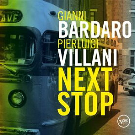 輸入盤 GIANNI BARDARO ／ PIERLUIGI VILLANI / NEXT STOP [CD]