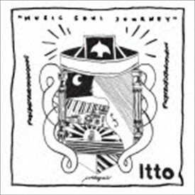 Itto / ミュージックソウルジャーニー [CD]