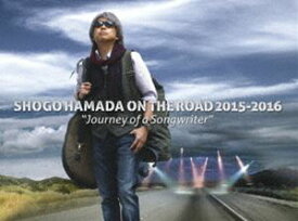 浜田省吾／SHOGO HAMADA ON THE ROAD 2015-2016”Journey of a Songwriter”（完全生産限定盤） [DVD]