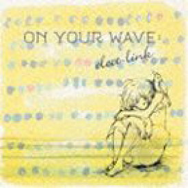 elect-link / ON YOUR WAVE： [CD]