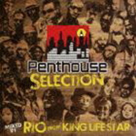 PENTHOUSE SELECTION mixed by RIO from KING LIFE STAR [CD]