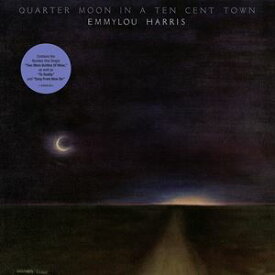 輸入盤 EMMYLOU HARRIS / QUARTER MOON IN A TEN CENT [LP]