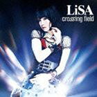 LiSA／第1期アインクラッド編　OPテーマ「crossing field」