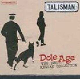 タリスマン / DOLE AGE-THE 1981 REGGAE COLLECTION [CD]