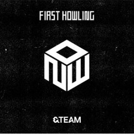 ＆TEAM / First Howling ： NOW（通常盤初回プレス） [CD]