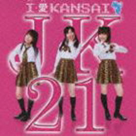 JK21 / I・愛 KANSAI（通常盤A） [CD]