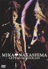 中島美嘉／MIKA NAKASHIMA LET’S MUSIC TOUR 2005 [DVD]