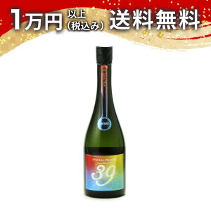 ���e ���đ��� 39 -Special Thanks- 2025 ���h�ߐ����� 720ml ���{�� �� ���̓� �䒆�� ������ ��y�Y ���蕨 �v���[���g �����y �M�t�g �̂� �����i ���j ��j �a���� ���j �җ�j�� �����j�� �o�Y�j