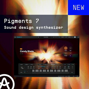 Arturia PIGMENTS 7 �A�[�g���A DTM �\�t�g�E�F�A�s�_�E�����[�h�Łt