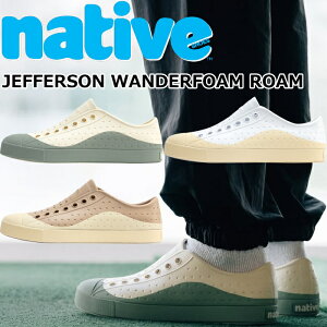 y}\|Cgő10{z lCeBuV[Y WFt@[\ native shoes JEFFERSON WANDERFOAM ROAM o[V[Y Xj[J[ Y T_ fB[X V[T_ r[`