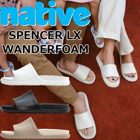 【お買い物マラソンポイントアップ5倍】 ネイティブシューズ スペンサー native shoes SPENCER LX WANDERFOAM ビーチサンダル シャワーサンダル スライドサンダル スポーツサンダル サンダル メンズ レディース アウトドア 夏 キャンプ 旅行 送料無料 12時までは当日配送