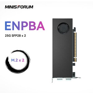 MINISFORUM ENPBA PCIegJ[h fA25G SFP28lbg[N|[g/ fAM.2 NVMeXg[W/T[o[̃AbvO[h/rfIɑΉ