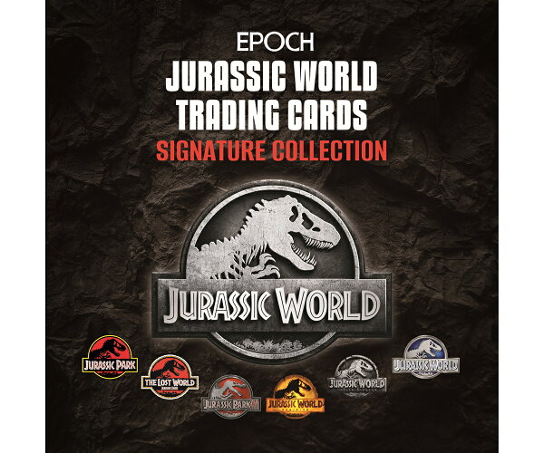 EPOCH JURASSIC WORLD TRADING CARDS SIGNATURE COLLECTION | エポック ジュラシック・ワールド トレーディングカード シグネチャーコレクション